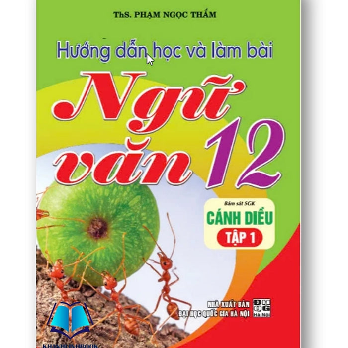 Sách - Hướng Dẫn Học Và Làm Bài Ngữ Văn 12 - Tập 1 (Cánh  Diều)