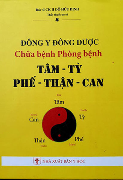 Đông Y Đông Dược - Chữa Bệnh Phòng Bệnh: Tâm - Tỳ - Phế - Thận - Can