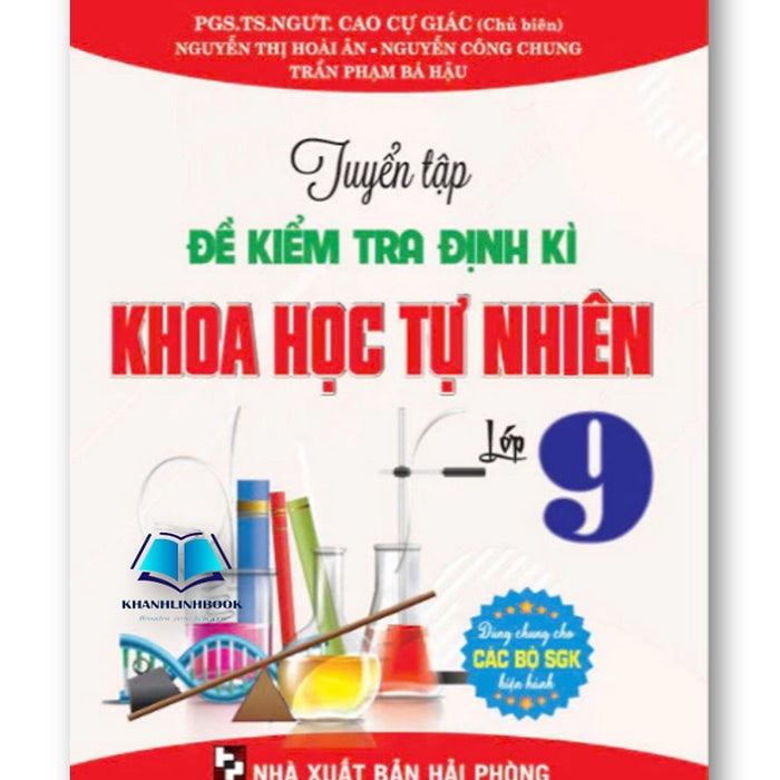 Sách - Tuyển Tập Đề Kiểm Tra Định Kỳ Khoa Học Tự Nhiên 9 (Dùng Chung Cho Các Bộ Sgk Hiện Hành)