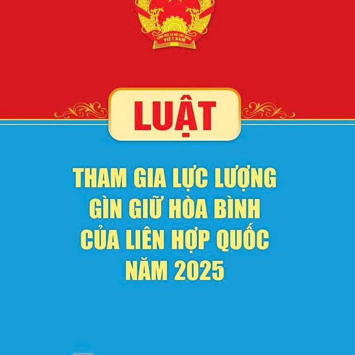 Luật Tham Gia Lực Lượng Gìn Giữ Hòa Bình Của Liên Hợp Quốc Năm 2025