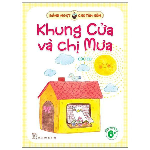 Bánh Ngọt Cho Tâm Hồn - Khung Cửa Và Chị Mưa - Bản Quyền