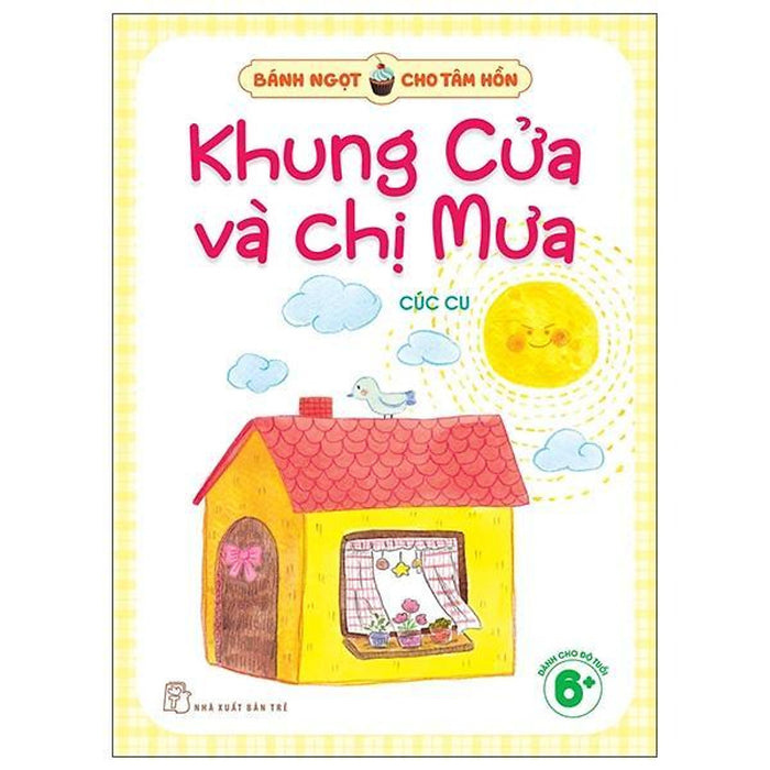Bánh Ngọt Cho Tâm Hồn - Khung Cửa Và Chị Mưa - Bản Quyền