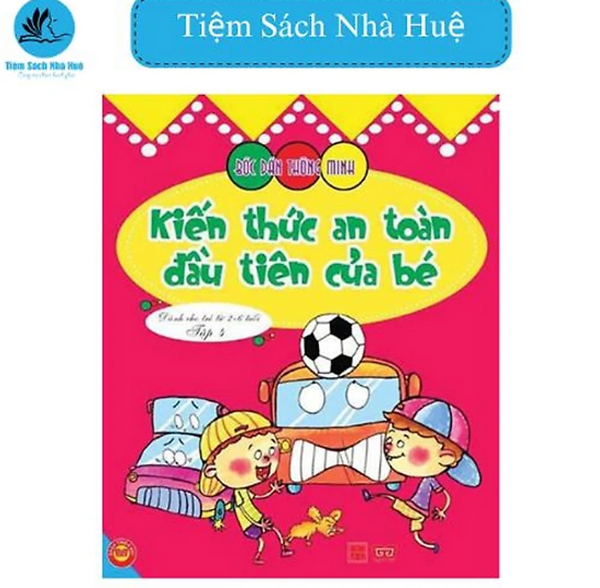 Sách - Bóc Dán - Kiến Thức An Toàn Cho Bé Từ 2-6 Tuổi T4