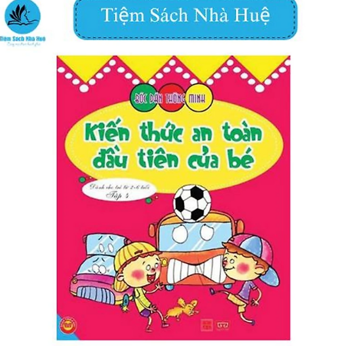 Sách - Bóc Dán - Kiến Thức An Toàn Cho Bé Từ 2-6 Tuổi T4