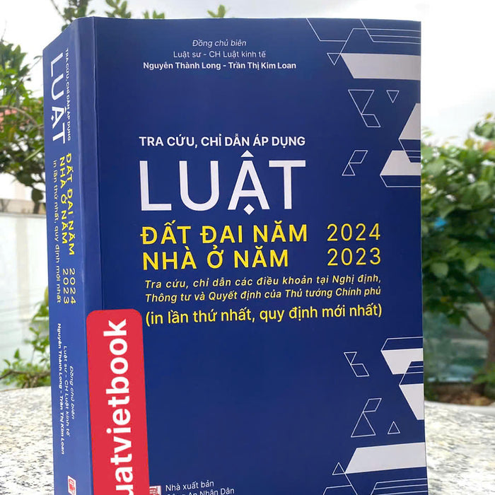 Tra Cứu, Chỉ Dẫn Áp Dụng Luật Đất Đai Năm 2024- Luật Nhà Ở Năm 2023