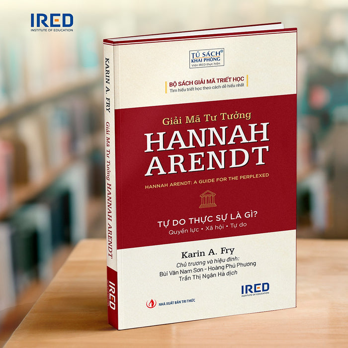 Giải Mã Tư Tưởng Hannah Arendt - Karin A. Fry -  Trần Thị Ngân Hà Dịch - Ired Books