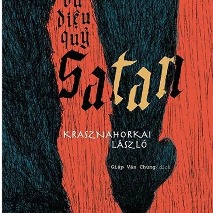 (Tác Phẩm Đoạt Nobel Văn Chương 2025) Vũ Điệu Quỷ Satan – Krasznahorkai László – Giáp Văn Chung Dịch - Nhã Nam - Nxb Văn Học