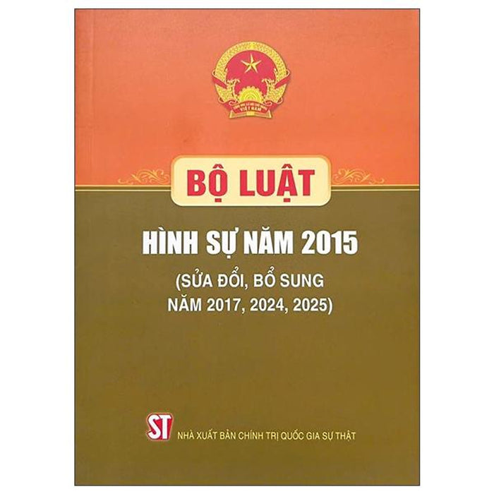 Sách - Bộ Luật Hình Sự Năm 2015 (Sửa Đổi, Bổ Sung Năm 2017, 2024, 2025)