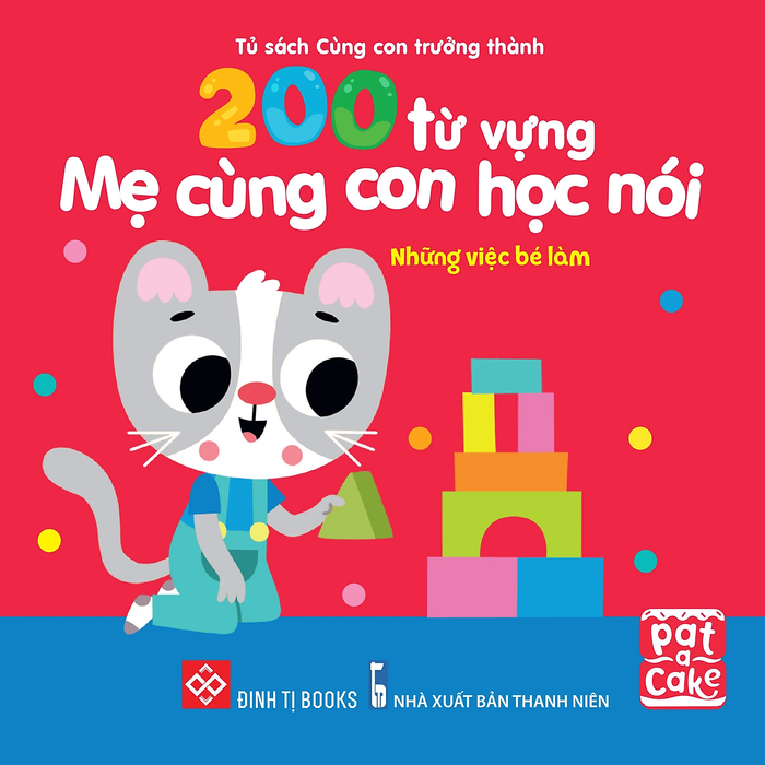 Sách 200 Từ Vựng Mẹ Cùng Con Học Nói - Những Việc Bé Làm