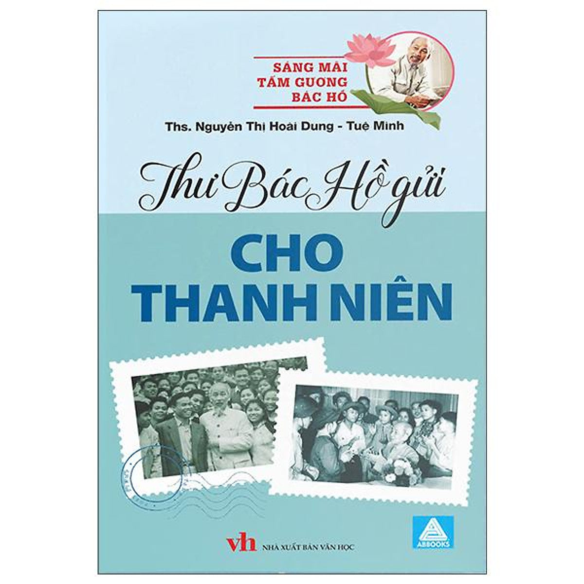 Sách - Sáng Mãi Tấm Gương Bác Hồ - Thư Gửi Cho Thanh Niên