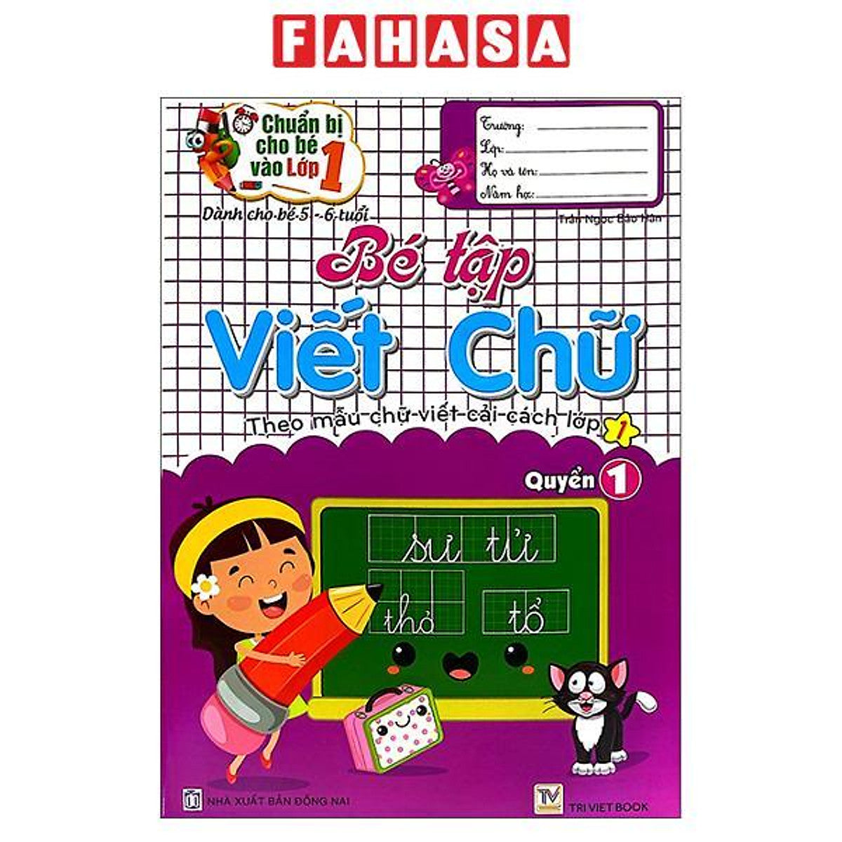 Sách - Chuẩn Bị Cho Bé Vào Lớp 1 - Dành Cho Bé 5-6 Tuổi - Bé Tập Viết Chữ - Quyển 1