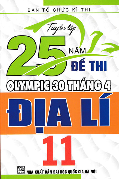 Sách - Tuyển Tập 25 Năm Đề Thi Olympic 30 Tháng 4 Địa Lí 11