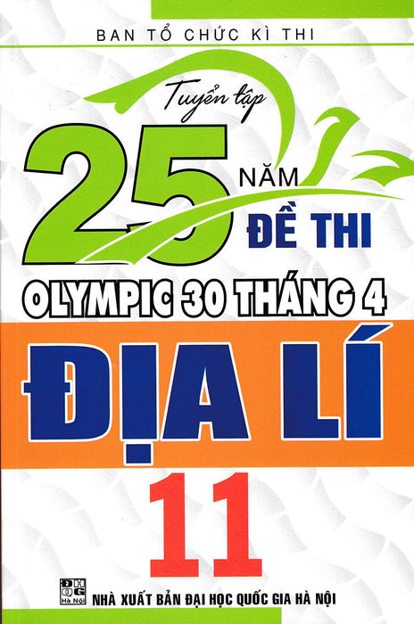 Sách - Tuyển Tập 25 Năm Đề Thi Olympic 30 Tháng 4 Địa Lí 11