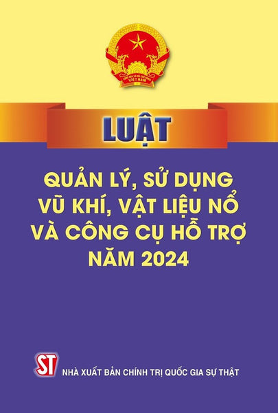 Luật Quản Lý, Sử Dụng Vũ Khí, Vật Liệu Nổ Và Công Cụ Hỗ Trợ Năm 2024