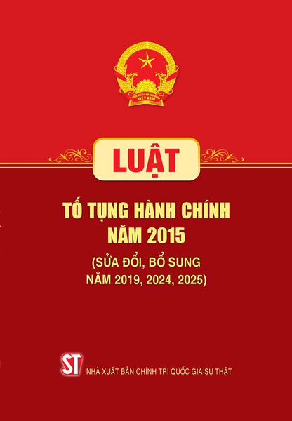 Luật Tố Tụng Hành Chính Năm 2015 (Sửa Đổi, Bổ Sung Năm 2019, 2024, 2025)