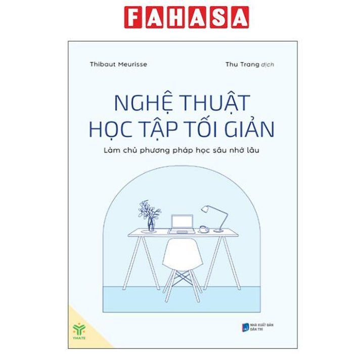 Sách - Nghệ Thuật Học Tập Tối Giản - Làm Chủ Phương Pháp Học Sâu Nhớ Lâu