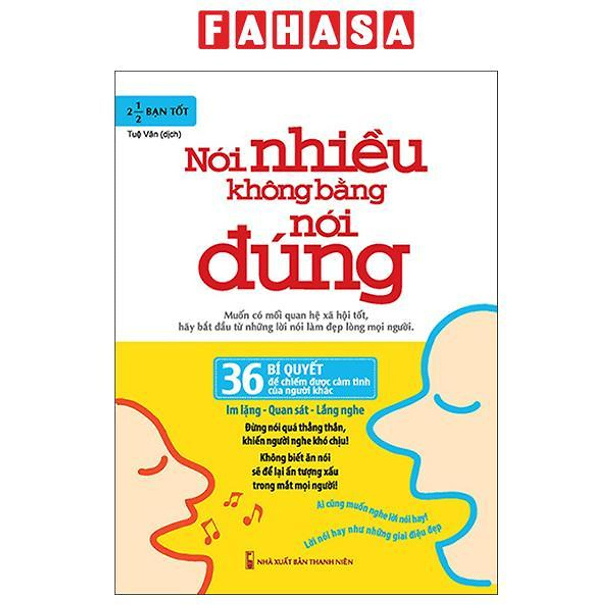 Sách - Nói Nhiều Không Bằng Nói Đúng - 36 Bí Quyết Để Chiếm Được Cảm Tình Của Người Khác(Tái Bản 2026)