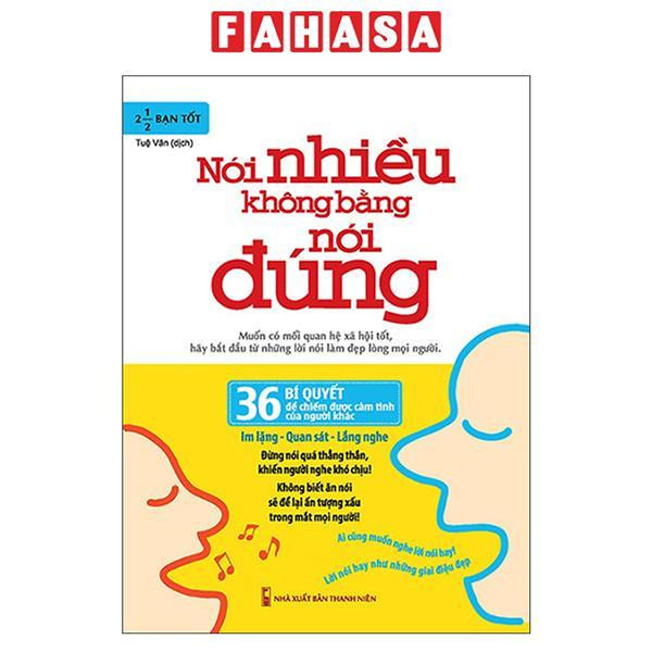 Sách - Nói Nhiều Không Bằng Nói Đúng - 36 Bí Quyết Để Chiếm Được Cảm Tình Của Người Khác(Tái Bản 2026)
