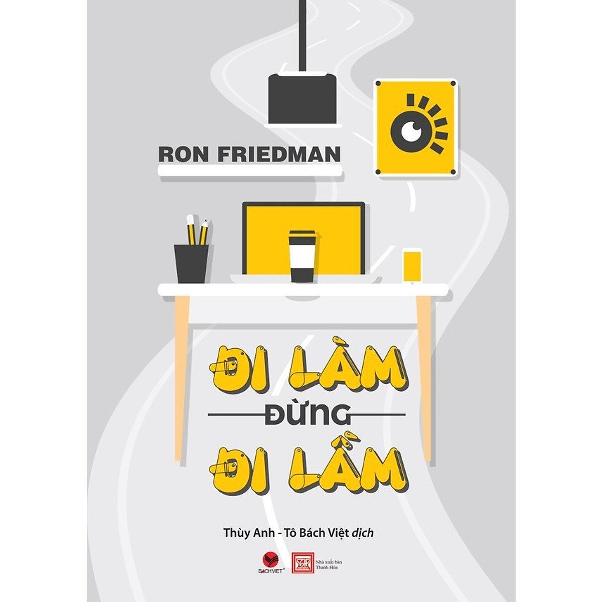 Sách - Đi Làm Đừng Đi Lầm