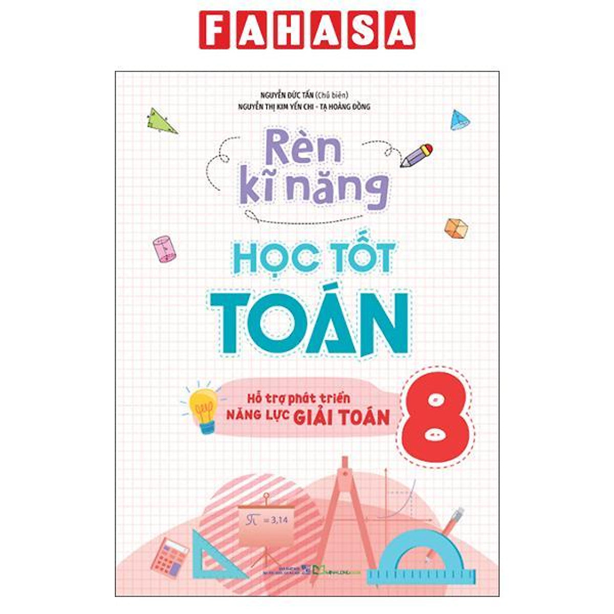 Sách - Rèn Kĩ Năng Học Tốt Toán 8 (Tái Bản 2025)