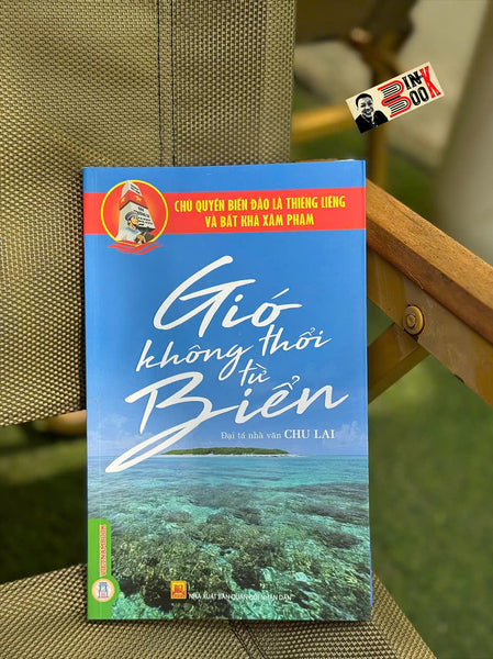 Gió Không Thổi Từ Biển - Đại Tá, Nhà Văn Chu Lai - Vietnambook