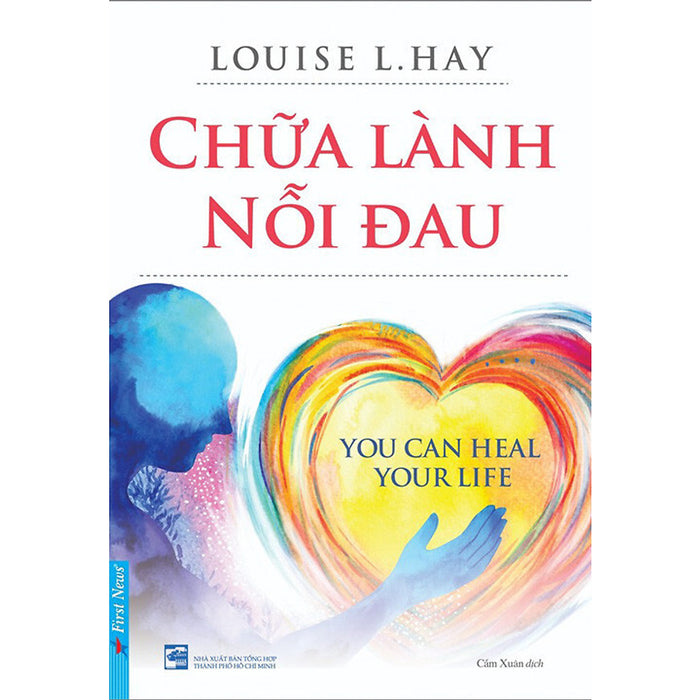 Sách Chữa Lành Nỗi Đau - Louise L Hay