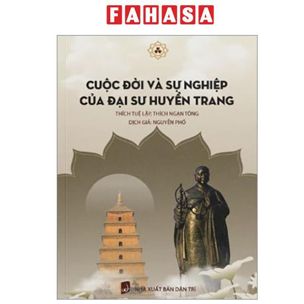 Sách - Cuộc Đời Và Sự Nghiệp Của Đại Sư Huyền Trang