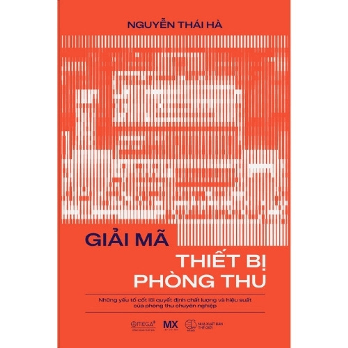 Sách Giải Mã Thiết Bị Phòng Thu