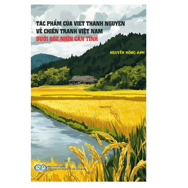 Tác Phẩm Của Viet Thanh Nguyen Về Chiến Tranh Việt Nam Dưới Góc Nhìn Căn Tính (Pb)