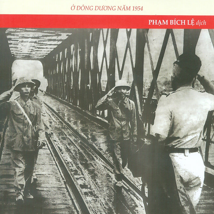 Kết Thúc Một Cuộc Chiến Ở Đông Dương Năm 1954