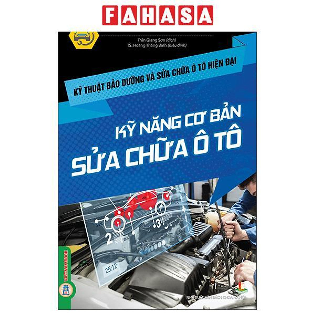 Sách - Kỹ Thuật Bảo Dưỡng Và Sửa Chữa Ô Tô Hiện Đại - Kỹ Năng Cơ Bản Sửa Chữa Ô Tô