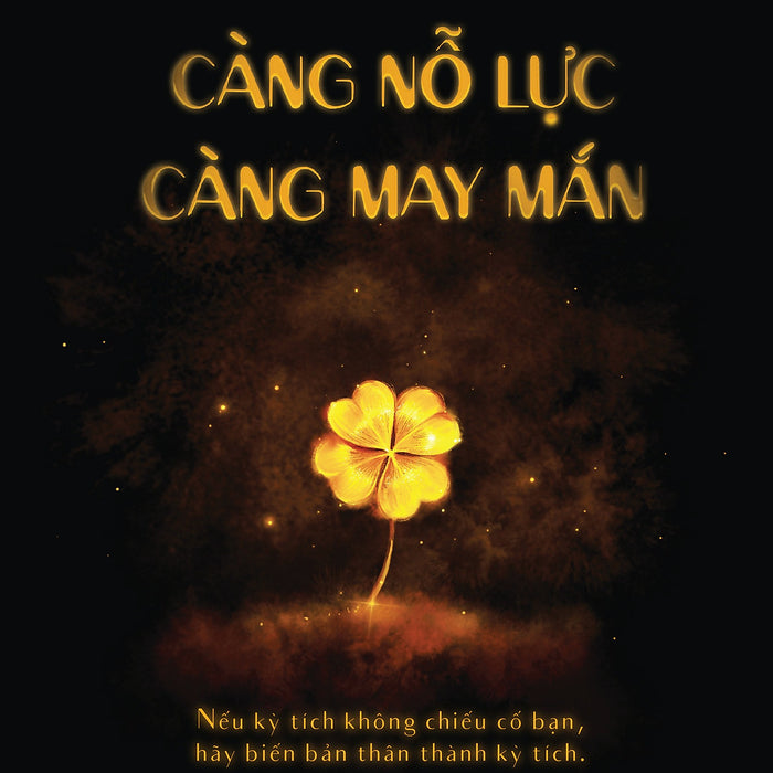 Càng Nỗ Lực Càng May Mắn