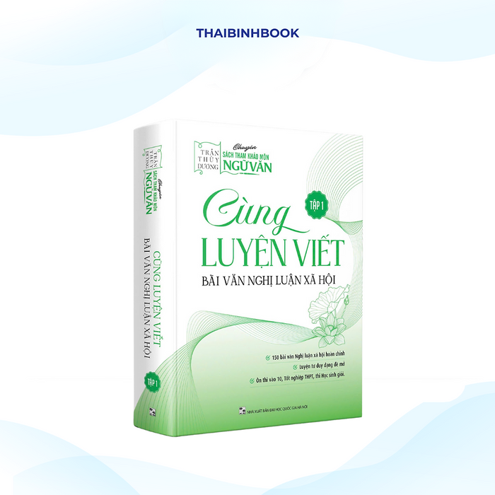 Sách - Cùng Luyện Viết Bài Văn Nghị Luận Xã Hội (Tập 1) - Cô Trần Thùy Dương
