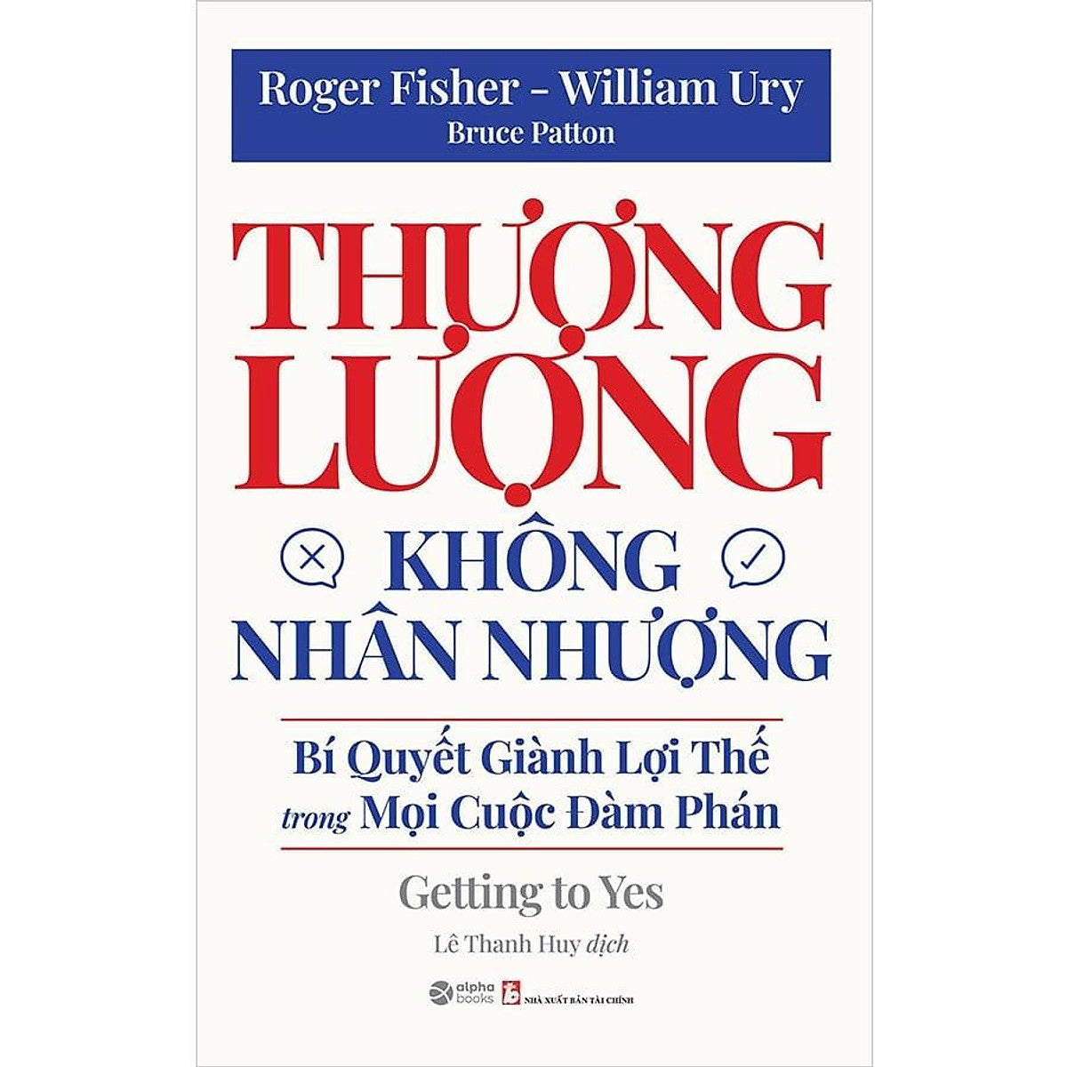 Sách Thương Lượng Không Nhân Nhượng - Bí Quyết Giành Lợi Thế Trong Mọi Cuộc Đàm Phán