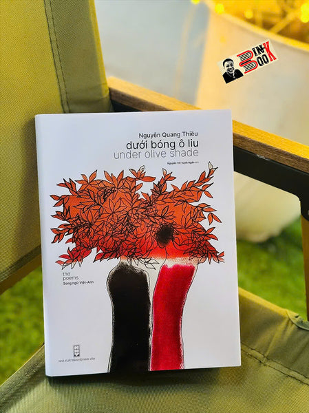 [Bìa Dẻo, Minh Hoa Có Màu] Dưới Bóng Ô Liu (Under Olive Shade) – Nguyễn Quang Thiều – Nguyễn Thị Tuyết Ngân Dịch  – Nxb Hội Nhà Văn