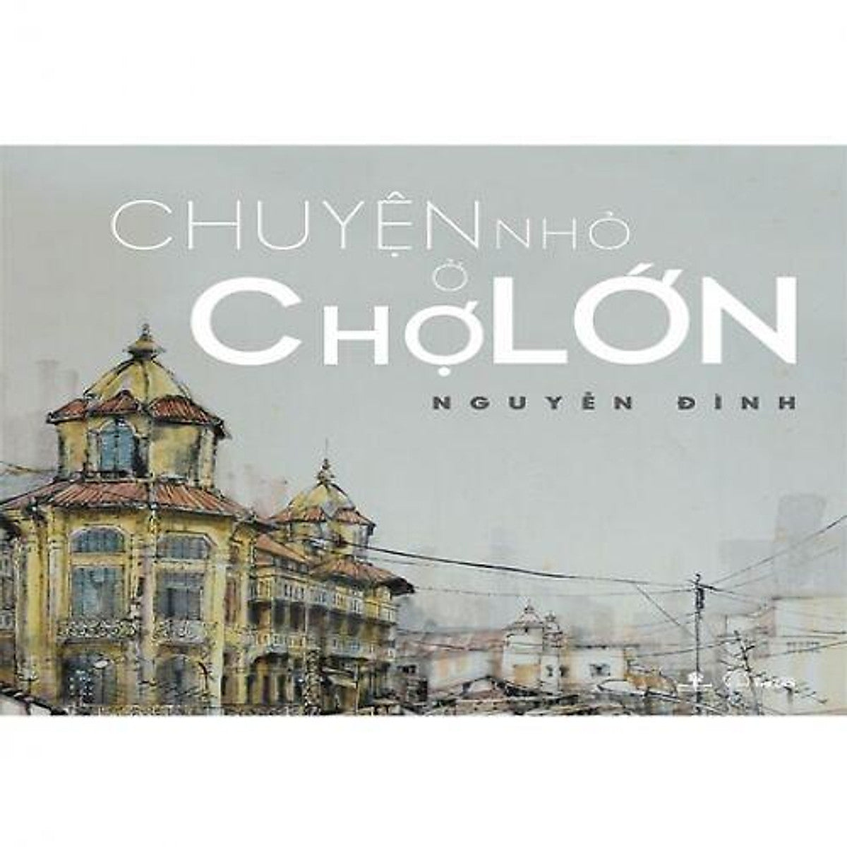 Sách Chuyện Nhỏ Ở Chợ Lớn