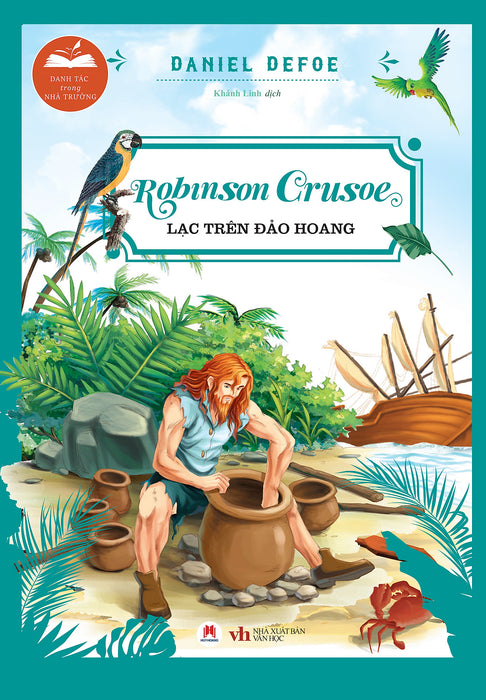 Robinson Crusoe Lạc Trên Hoang Đảo 
Tít Phụ: Danh Tác Trong Nhà Trường