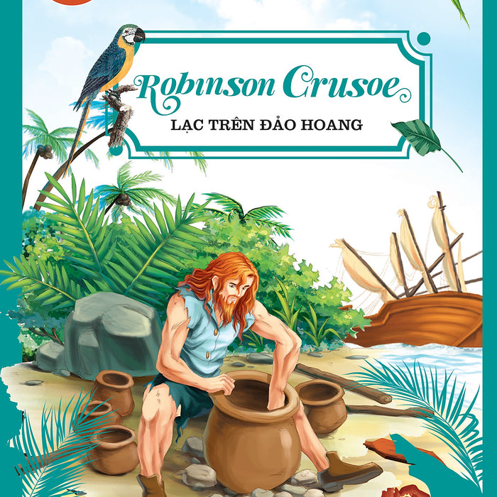 Robinson Crusoe Lạc Trên Hoang Đảo 
Tít Phụ: Danh Tác Trong Nhà Trường