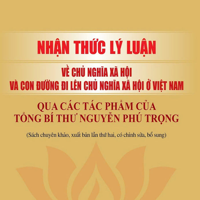 Nhận Thức Lý Luận Về Chủ Nghĩa Xã Hội Và Con Đường Đi Lên Chủ Nghĩa Xã Hội Ở Việt Nam - Bản In 2024