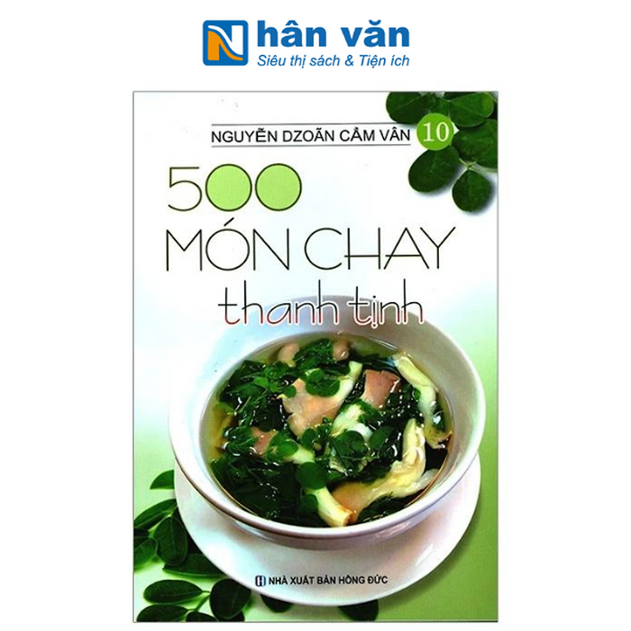 500 Món Chay Thanh Tịnh - Tập 10 - Nguyễn Dzoãn Cẩm Vân