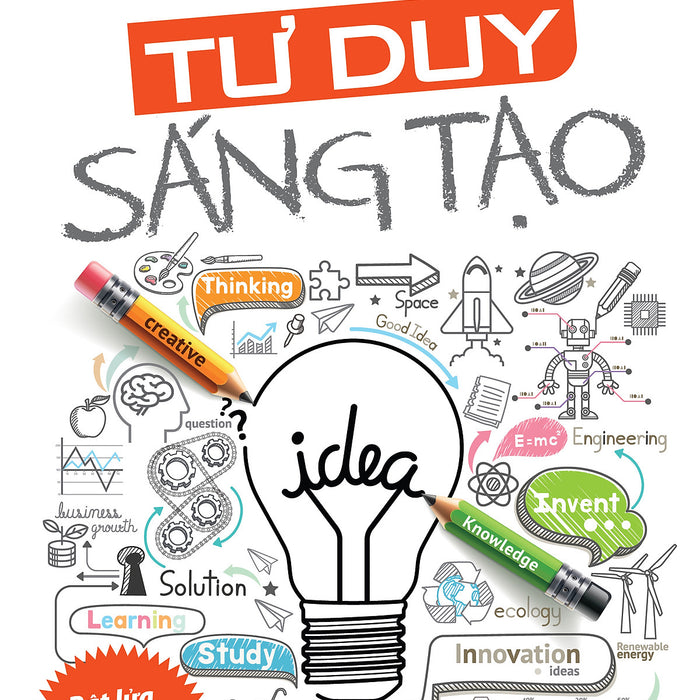 Thực Hành Tư Duy Sáng Tạo - Bật Lửa Đam Mê, Thổi Bùng Sáng Tạo Trong Công Việc Và Cuộc Sống - Vanlangbooks