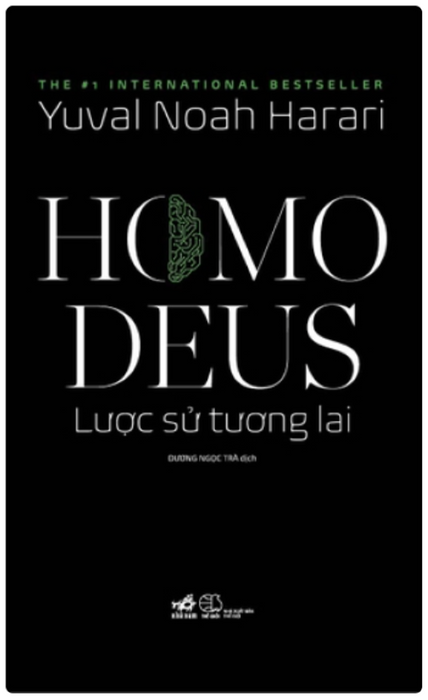 Homo Deus - Lược Sử Tương Lai – Yuval Noah Harari – Dương Ngọc Trà Dịch - Nhã Nam – Nxb Thế Giới