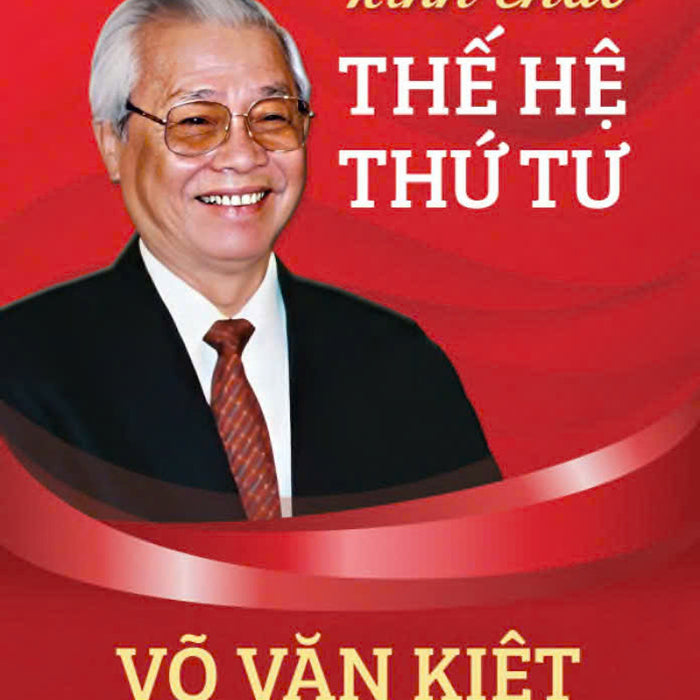 Kính Chào Thế Hệ Thứ Tư - Võ Văn Kiệt - Nxb Tổng Hợp Hcm