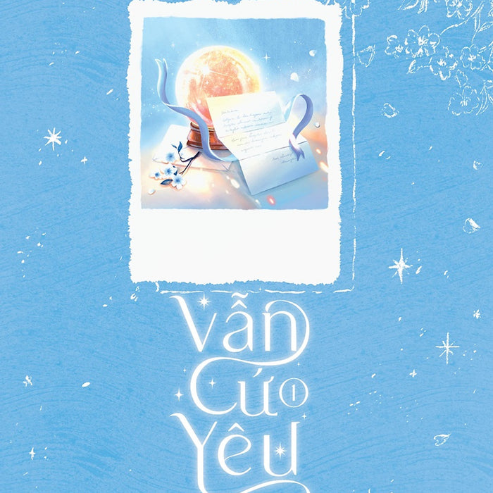 Vẫn Cứ Yêu: Tập 1 - Tặng Kèm Bookmark (Số Lượng Có Hạn)