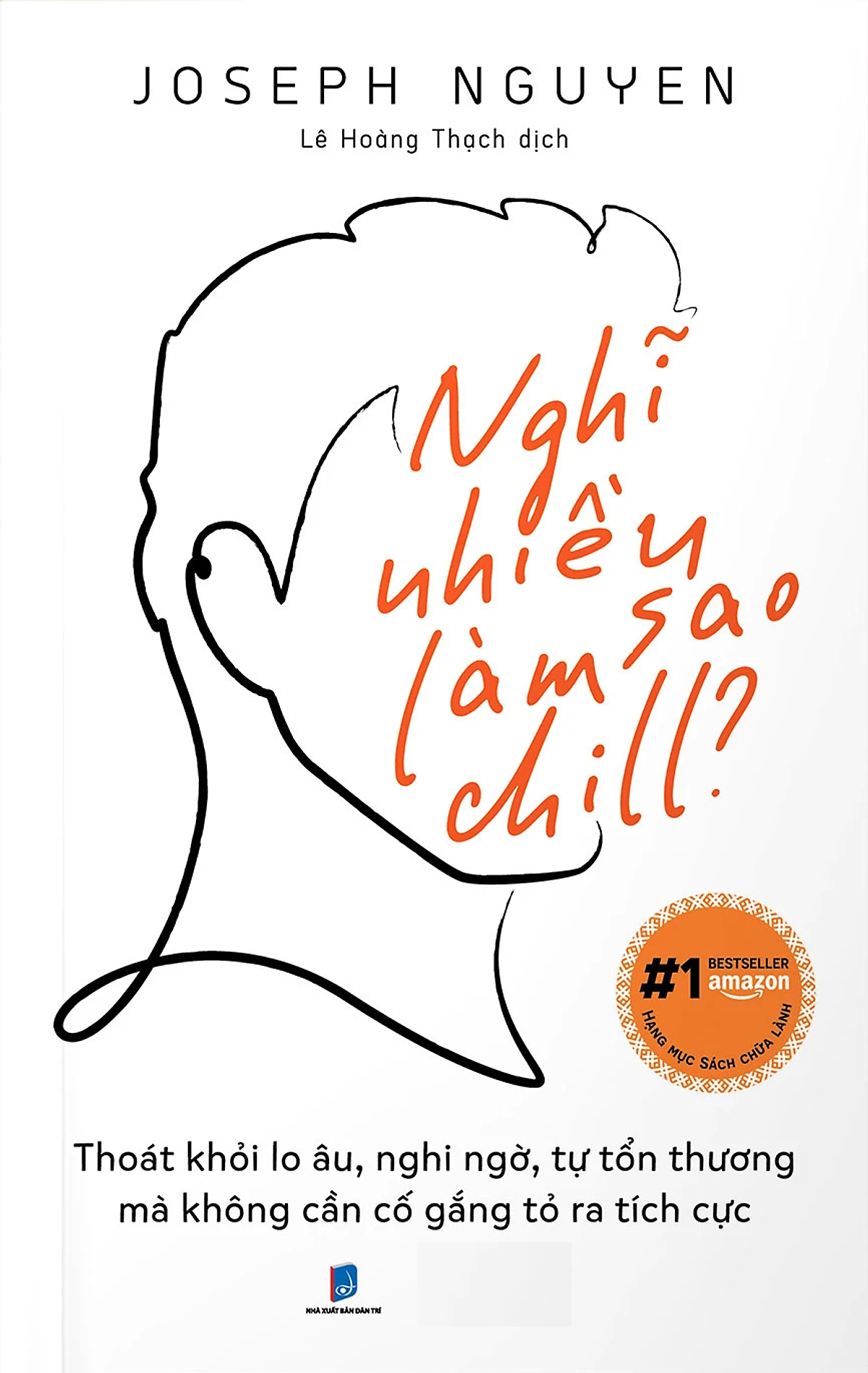 Nghĩ Nhiều Làm Sao Chill (Tác Giả: Joseph Nguyen)