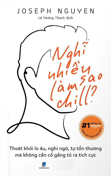 Nghĩ Nhiều Làm Sao Chill (Tác Giả: Joseph Nguyen)