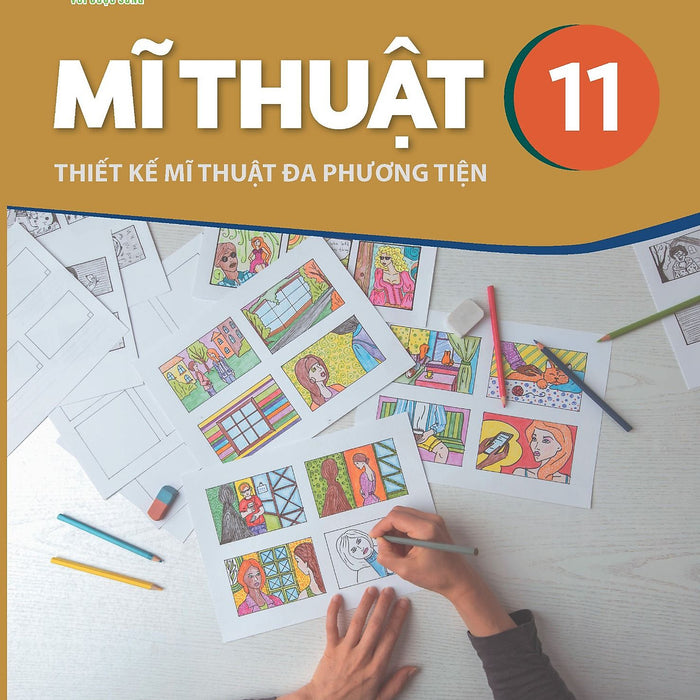 Sách Giáo Khoa Mĩ Thuật 11- Thiết Kế Mĩ Thuật Đa Phương Tiện- Kết Nối Tri Thức Với Cuộc Sống