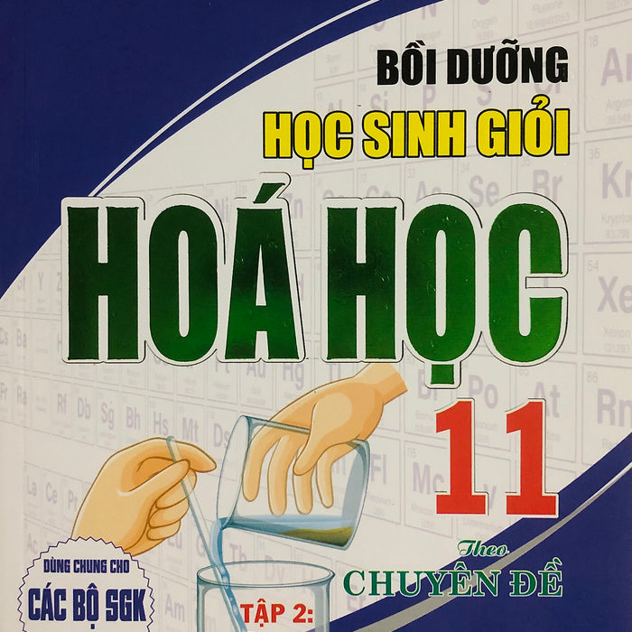 Bồi Dưỡng Học Sinh Giỏi Hoá Học 11 (Theo Chuyên Đề)