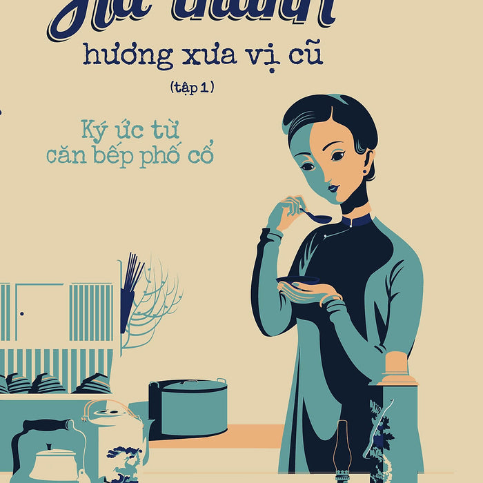 Hà Thành Hương Xưa Vị Cũ (Tập 1). Tái Bản 2025