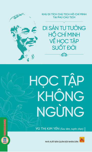 Di Sản Hồ Chí Minh Từ Tư Tưởng Đến Hành Động - Học Tập Không Ngừng